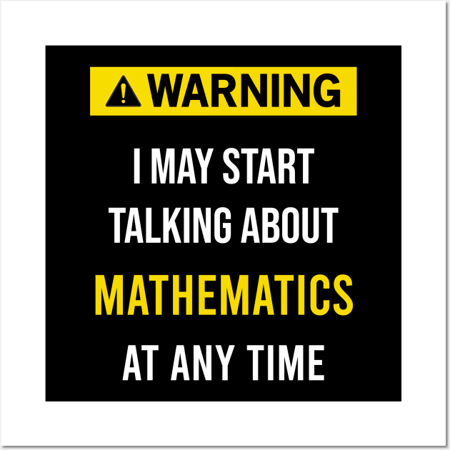 Warning Mathematic Mathematics Math Wall Art by blakelan128